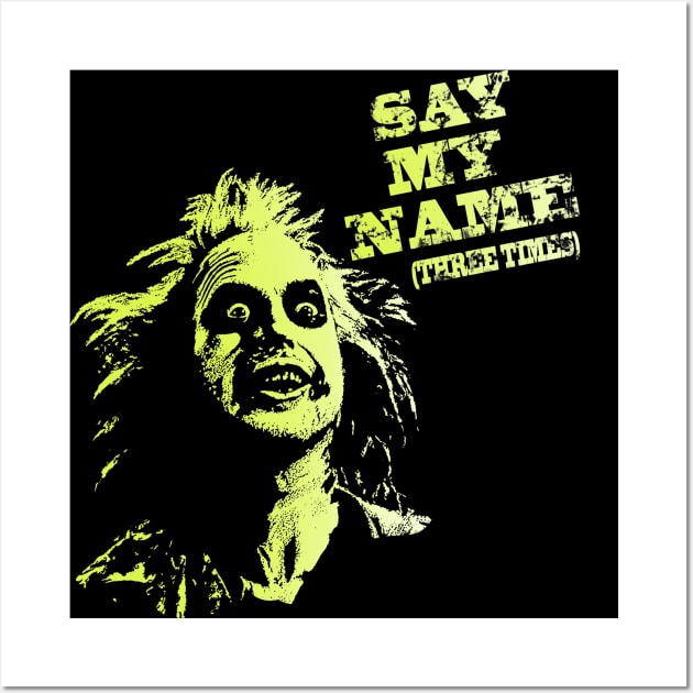 Say my name(three times) Wall Art by AliyaStorm